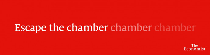 The Economist: Escape the chamber chamber chamber